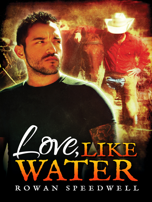 Title details for Love, Like Water by Rowan Speedwell - Available
